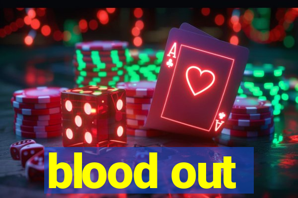 blood out